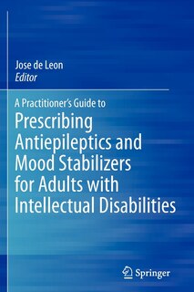 Front cover_A Practitioner's Guide to Prescribing Antiepileptics and Mood Stabilizers for Adults with Intellectual Disabilities