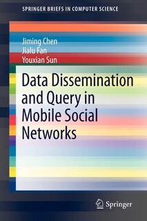 Front cover_Data Dissemination and Query in Mobile Social Networks
