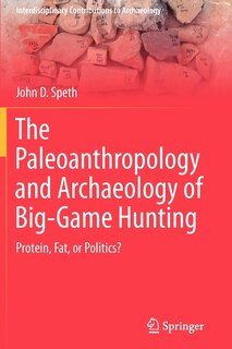Front cover_The Paleoanthropology and Archaeology of Big-Game Hunting
