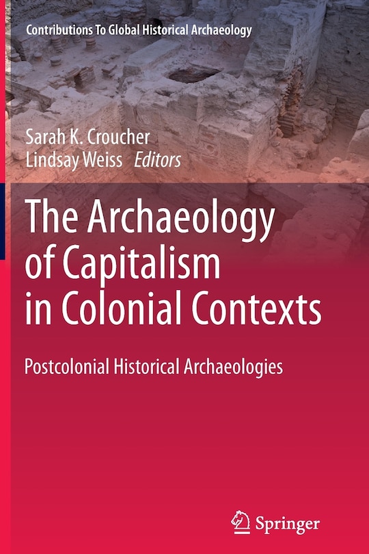 Couverture_The Archaeology of Capitalism in Colonial Contexts