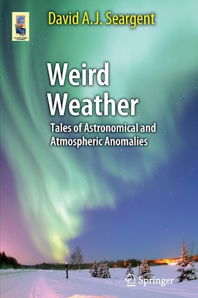 Weird Weather: Tales of Astronomical and Atmospheric Anomalies