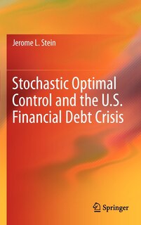Front cover_Stochastic Optimal Control and the U.S. Financial Debt Crisis