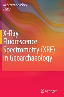 Couverture_X-Ray Fluorescence Spectrometry (XRF) in Geoarchaeology