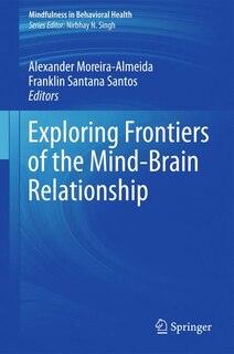 Front cover_Exploring Frontiers of the Mind-Brain Relationship