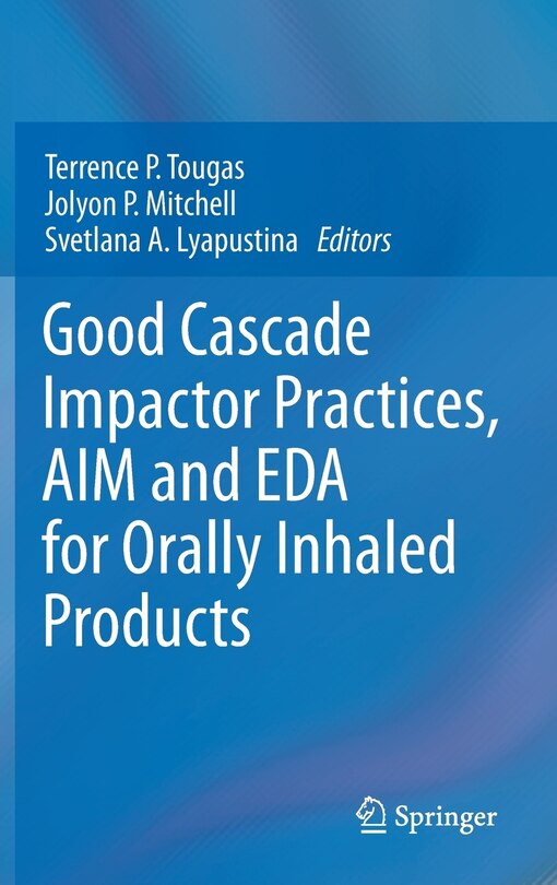 Couverture_Good Cascade Impactor Practices, AIM and EDA for Orally Inhaled Products