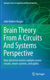 Front cover_Brain Theory From A Circuits And Systems Perspective