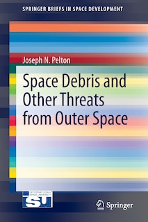 Front cover_Space Debris and Other Threats from Outer Space