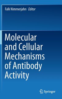 Front cover_Molecular and Cellular Mechanisms of Antibody Activity