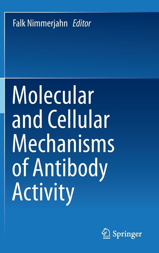 Front cover_Molecular and Cellular Mechanisms of Antibody Activity
