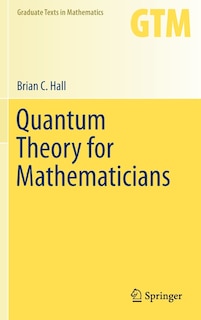 Quantum Theory for Mathematicians