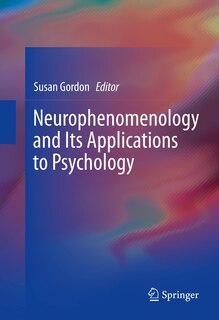 Neurophenomenology and Its Applications to Psychology