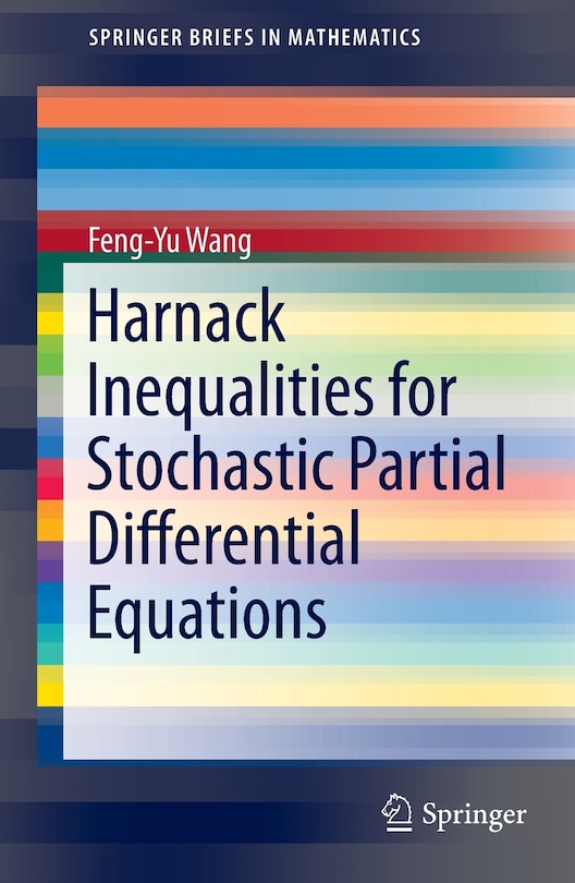 Front cover_Harnack Inequalities for Stochastic Partial Differential Equations