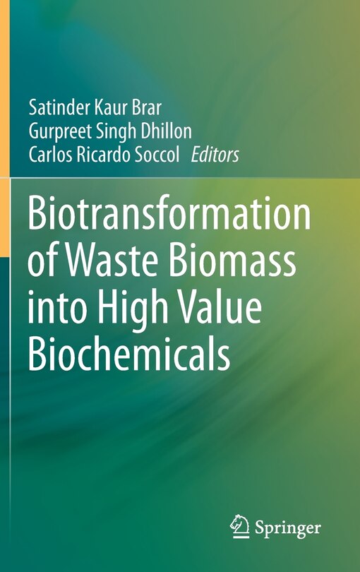 Front cover_Biotransformation of Waste Biomass into High Value Biochemicals