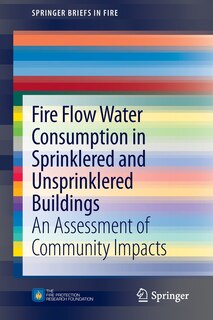 Front cover_Fire Flow Water Consumption in Sprinklered and Unsprinklered Buildings