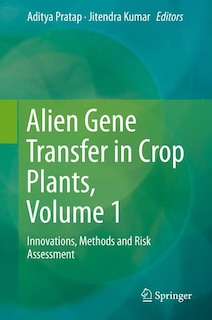 Front cover_Alien Gene Transfer In Crop Plants, Volume 1