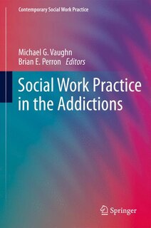 Front cover_Social Work Practice In The Addictions