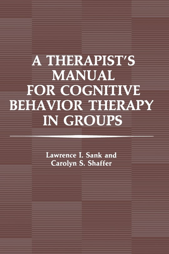 Front cover_A Therapist's Manual for Cognitive Behavior Therapy in Groups
