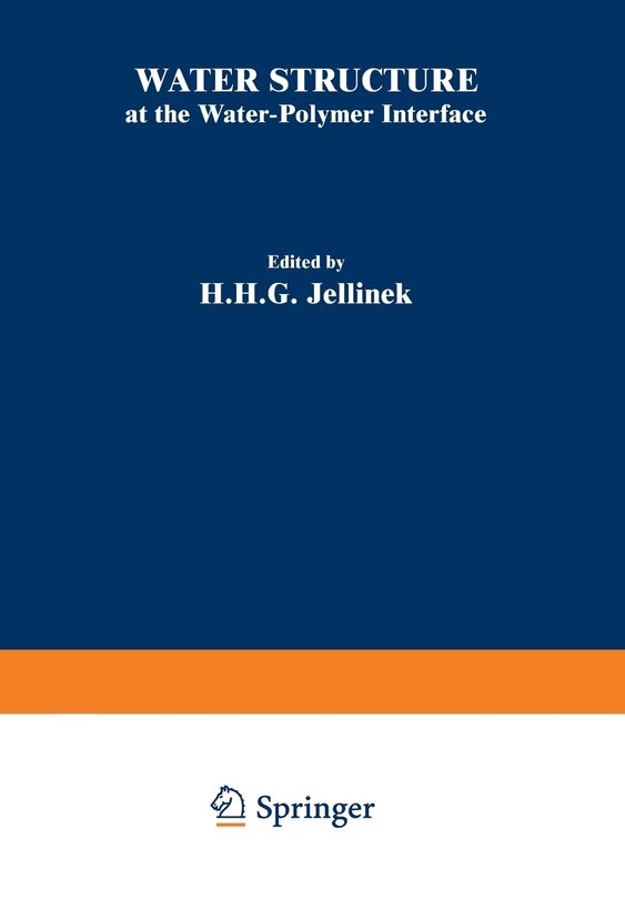 Water Structure at the Water-Polymer Interface: Proceedings of a Symposium held on March 30 and April 1, 1971, at the 161st National Meeting of the American Chemical Society