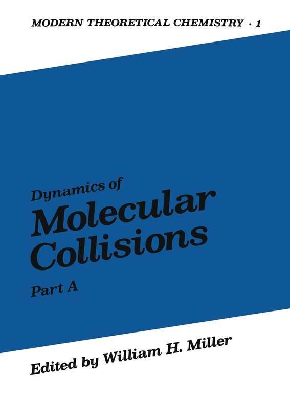 Dynamics of Molecular Collisions: Part A