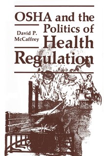Front cover_OSHA and the Politics of Health Regulation