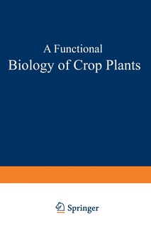 Couverture_A Functional Biology Of Crop Plants