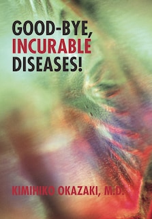 Couverture_Good-bye, Incurable Diseases!