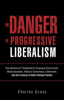 Front cover_The Danger of Progressive Liberalism