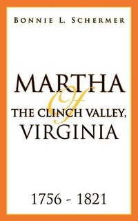 Front cover_Martha Of The Clinch Valley, Virginia 1756 - 1821