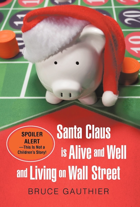 Front cover_Santa Claus Is Alive and Well and Living on Wall Street