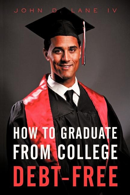 Front cover_How To Graduate From College Debt-free