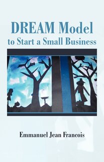 Couverture_Dream Model To Start A Small Business