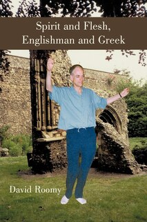 Front cover_Spirit And Flesh, Englishman And Greek