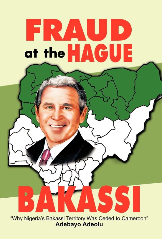 Front cover_Fraud At The Hague-bakassi