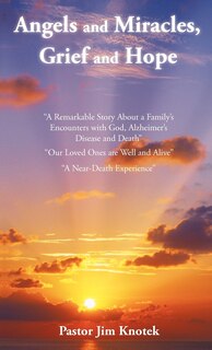 Front cover_Angels And Miracles, Grief And Hope