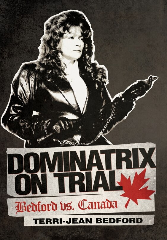 Dominatrix on Trial: Bedford vs. Canada