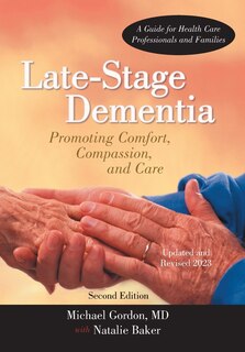 Late-stage Dementia: Promoting Comfort, Compassion, And Care