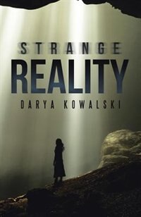 Strange Reality by Darya Kowalski