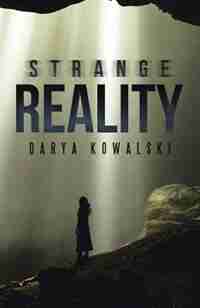 Strange Reality by Darya Kowalski