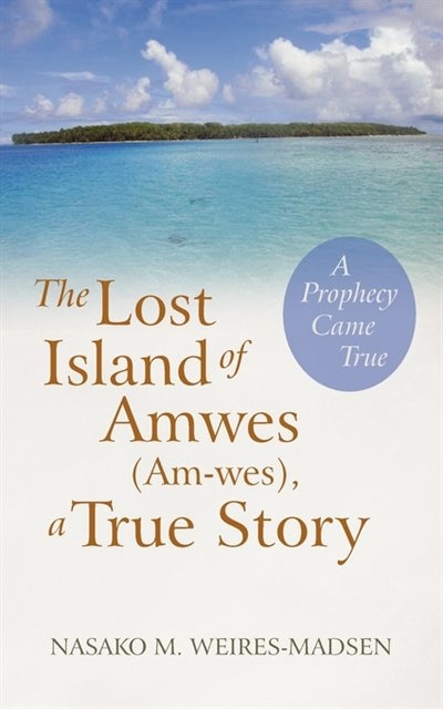 Couverture_The Lost Island Of Amwes (am-wes), A True Story