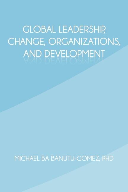 Front cover_Global Leadership, Change, Organizations, And Development