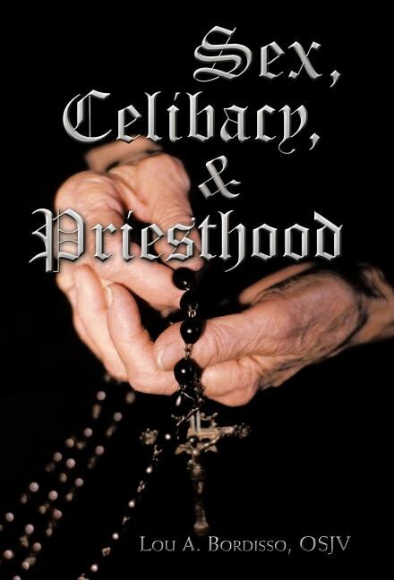 Sex, Celibacy, And Priesthood: A Bishop's Provocative Inquisition