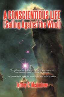 Front cover_A Conscientious Life (sailing Against The Wind)