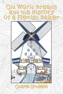 Front cover_Old World Breads And The History Of A Flemish Baker