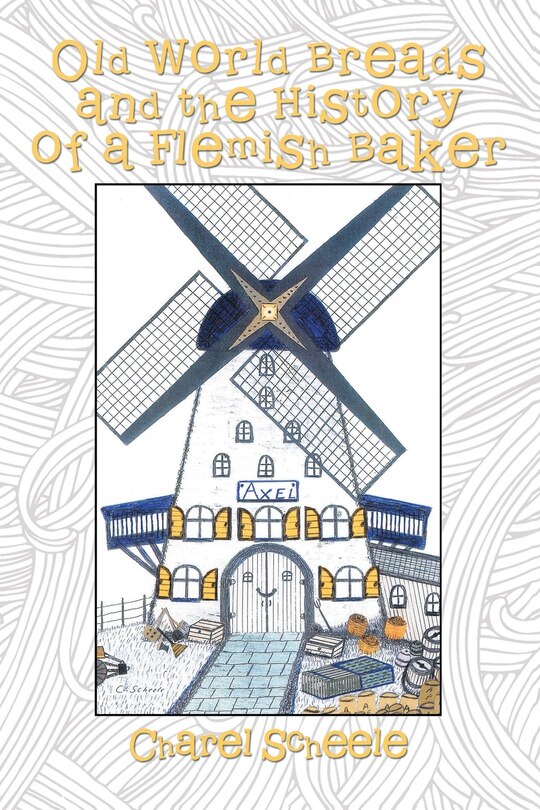Front cover_Old World Breads And The History Of A Flemish Baker