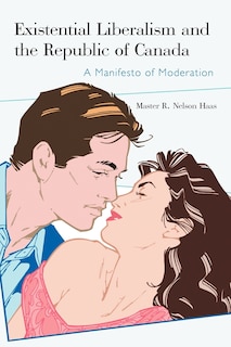 Couverture_Existential Liberalism And The Republic Of Canada