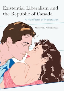 Couverture_Existential Liberalism And The Republic Of Canada
