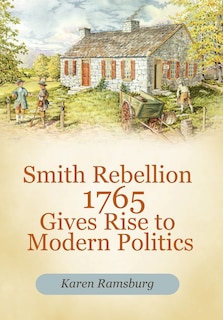 Couverture_Smith Rebellion 1765 Gives Rise To Modern Politics