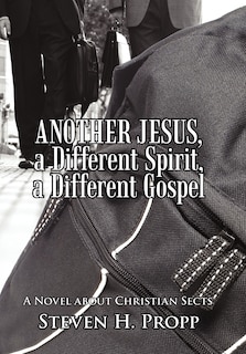 Couverture_Another Jesus, A Different Spirit, A Different Gospel