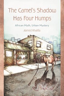 Front cover_The Camel's Shadow Has Four Humps