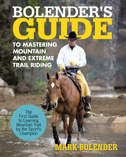 Couverture_Bolender's Guide To Mastering Mountain And Extreme Trail Riding